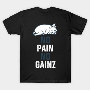 NO PAIN NO GAINZ FRENCHIE T-Shirt